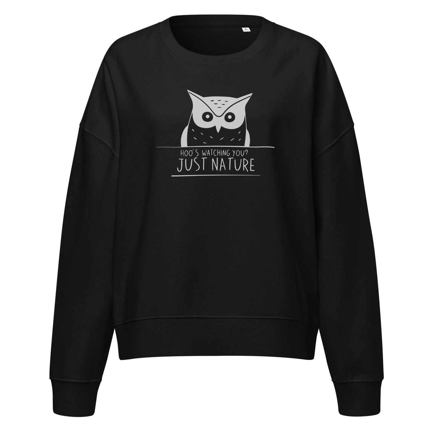 Women’s Organic Crew Neck Sweatshirt: 'Hoo's Watching You? Just Nature' | Ethical Owl Clothing USA Dudeily