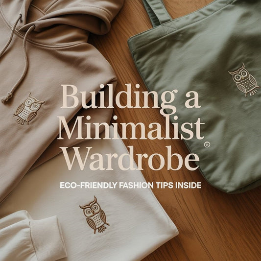 A clean flat lay of minimalist eco-friendly fashion with neutral colors, owl details, and text “Building a Minimalist Wardrobe