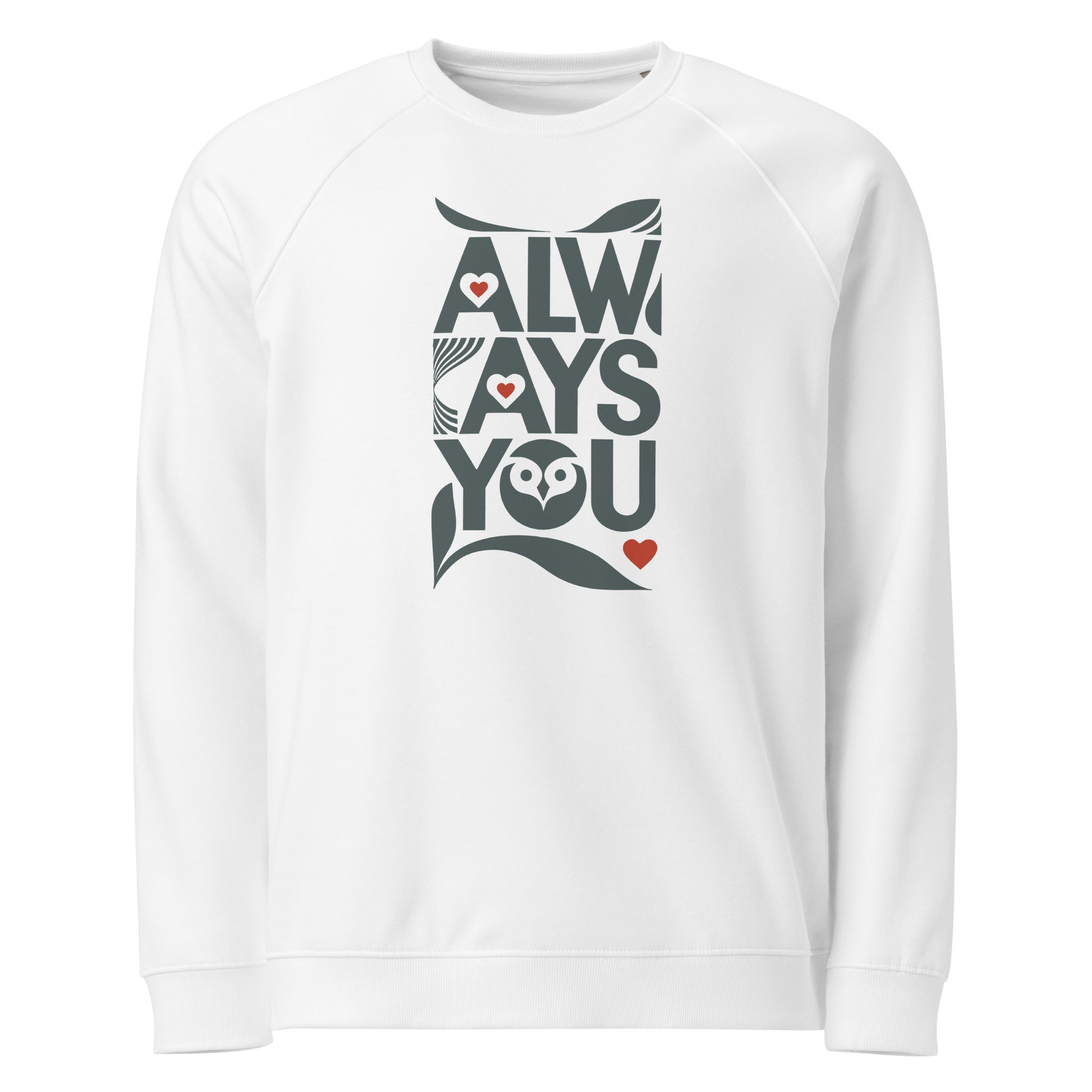 Unisex Organic Raglan Sweatshirt – Eco-Friendly Owl Clothing “Always You” Printed Eco Wear White Dudeily