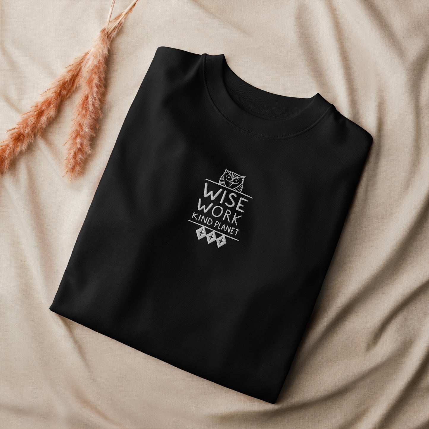 Unisex Organic Sweatshirt: Wise Work, Kind Planet | Owl Embroidered Sustainable Fashion USA by Dudeily Dudeily