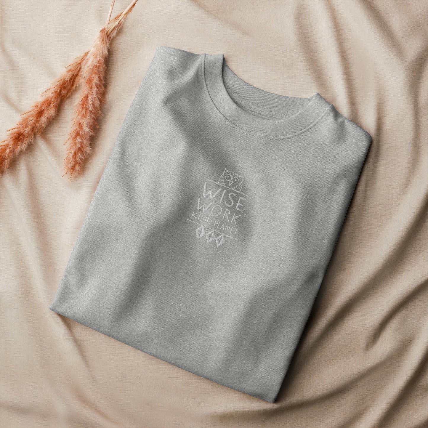 Unisex Organic Sweatshirt: Wise Work, Kind Planet | Owl Embroidered Sustainable Fashion USA by Dudeily Dudeily