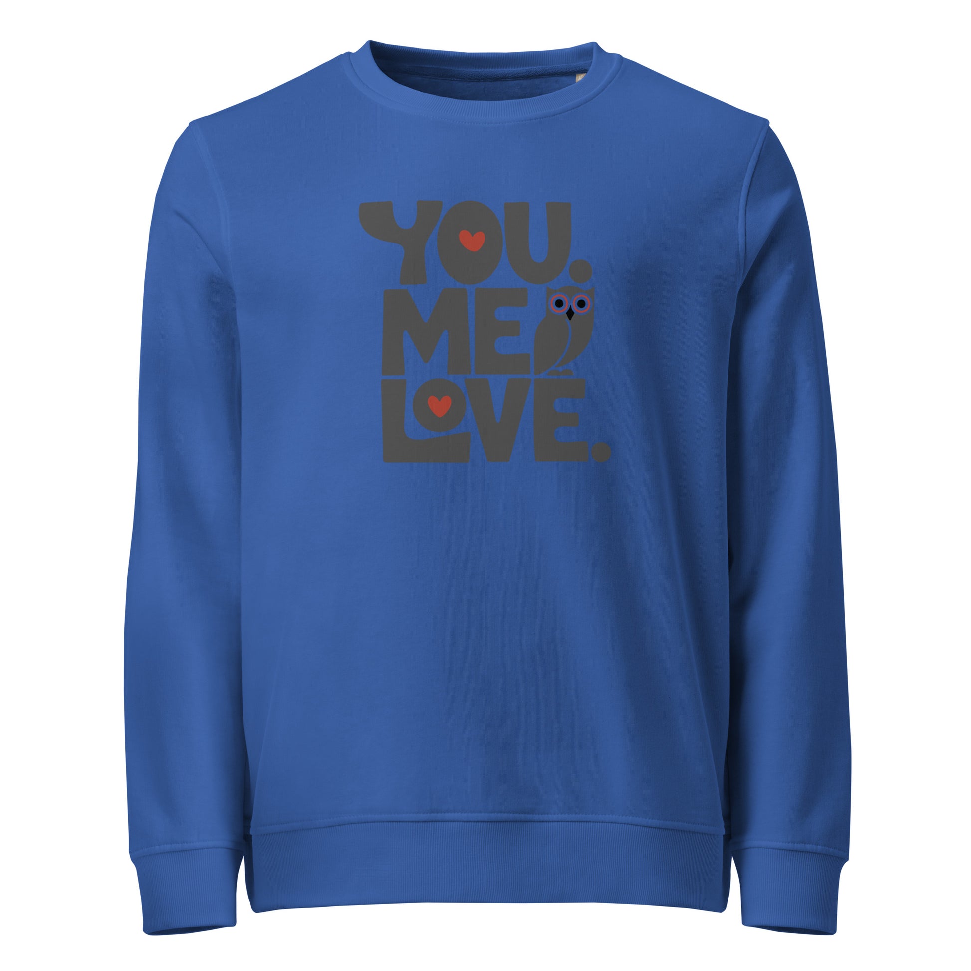Unisex Organic Sweatshirt – Eco-Friendly Owl Clothing “You.Me.Love.” Printed Eco Wear Royal Blue Dudeily