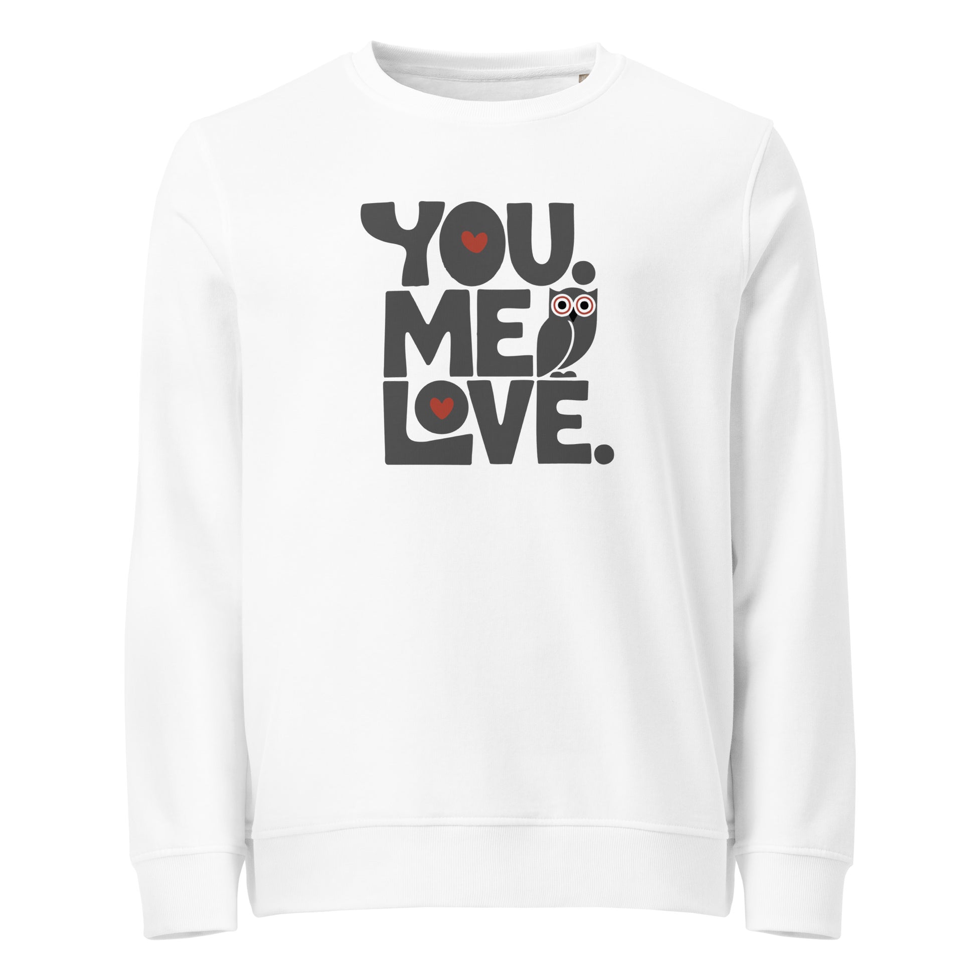 Unisex Organic Sweatshirt – Eco-Friendly Owl Clothing “You.Me.Love.” Printed Eco Wear White Dudeily